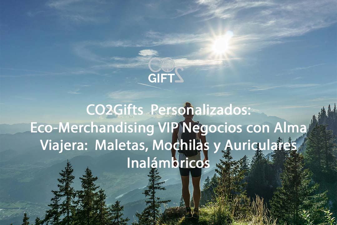 CO2Gifts Personalizados: Eco-Merchandising VIP Negocios con Alma Viajera: Maletas, Mochilas y Auriculares Inalámbricos