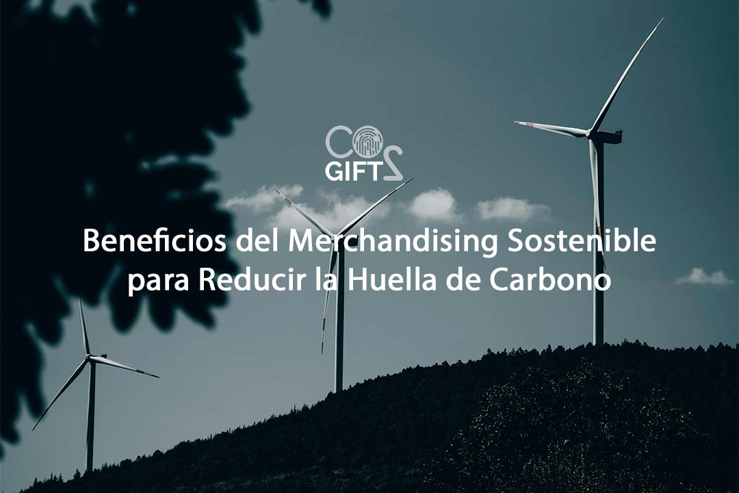Beneficios del Merchandising Sostenible para Reducir la Huella de Carbono