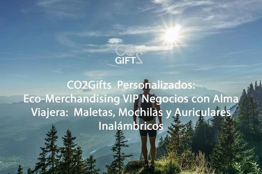 CO2Gifts  Personalizados:  Eco-Merchandising VIP Negocios con Alma Viajera:  Maletas, Mochilas y Auriculares Inalámbricos