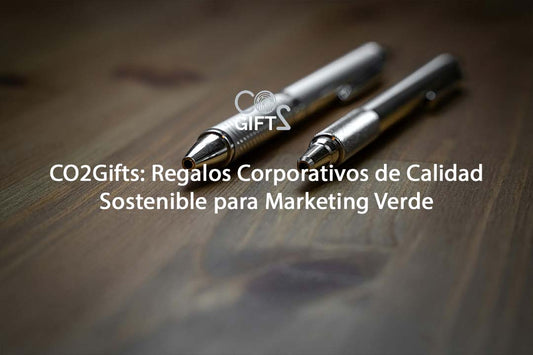 CO2Gifts: Regalos Corporativos de Calidad Sostenible para Marketing Verde.