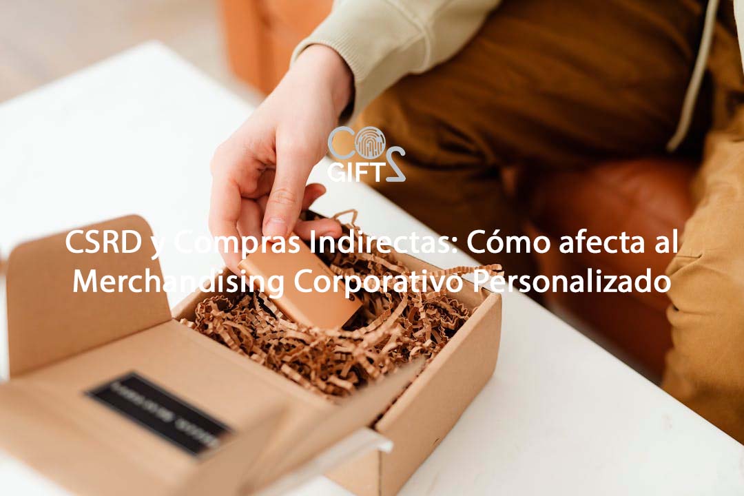 CSRD y Compras Indirectas: Cómo afecta al Merchandising Corporativo Personalizado