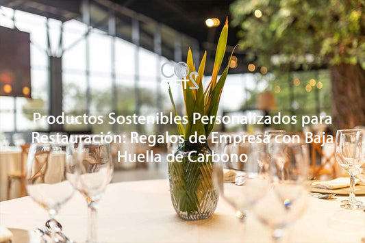 Productos Sostenibles Personalizados para Restauración: Regalos de Empresa con Baja Huella de Ca