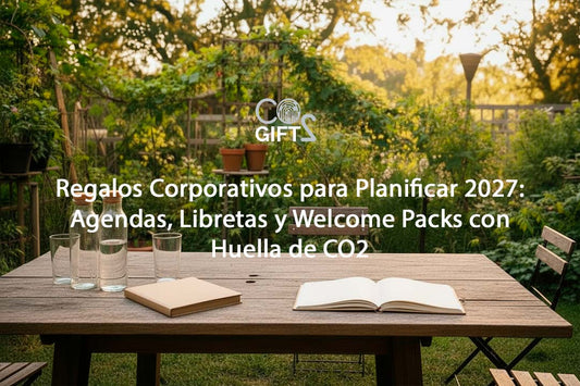 Regalos Corporativos para Planificar 2027: Agendas, Libretas y Welcome Packs con Huella de CO2