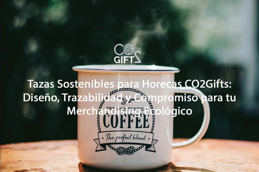 Tazas Sostenibles para Horecas CO2Gifts: Diseño, Trazabilidad y Compromiso para tu Merchandising Ecológico